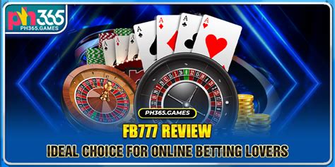fb777 reviews|FB777 Review: Ideal Choice For Online Betting Lovers.